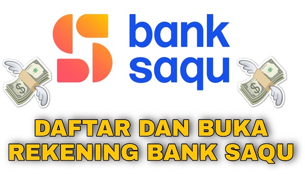 Cara Daftar dan Buka Rekening Bank Saqu Terbaru